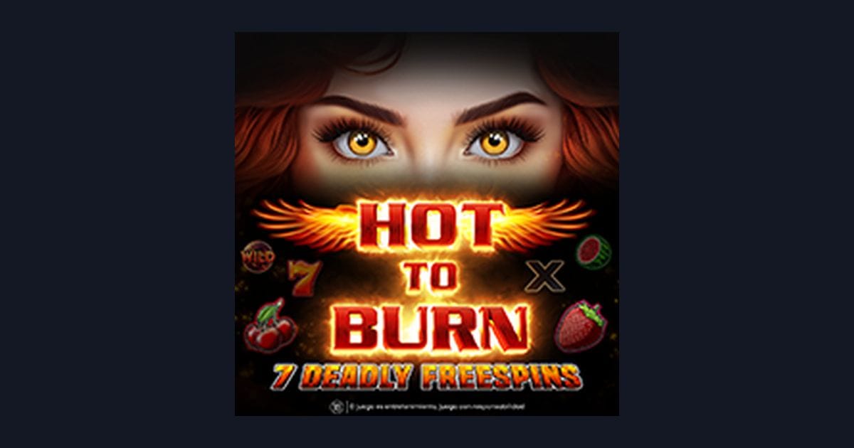 Hot To Burn 7 Deadly Free Spins: Promo Slot Online dan Bonus Terbaru