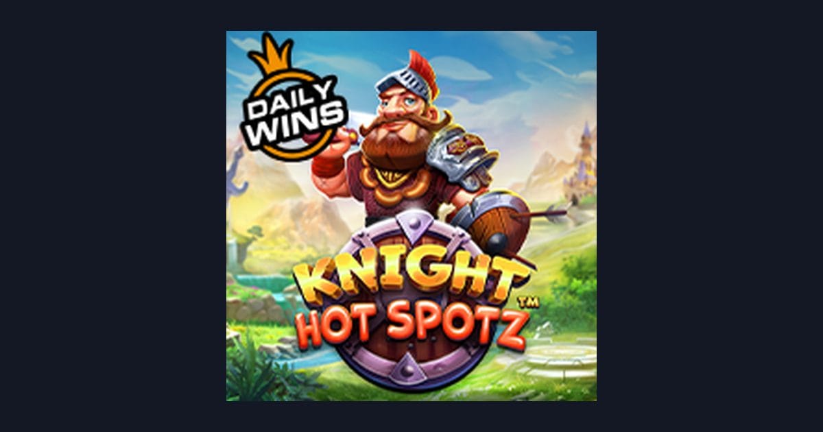 Cara mudah raih untung dengan Knight Hot Spotz dan trik auto maxwin